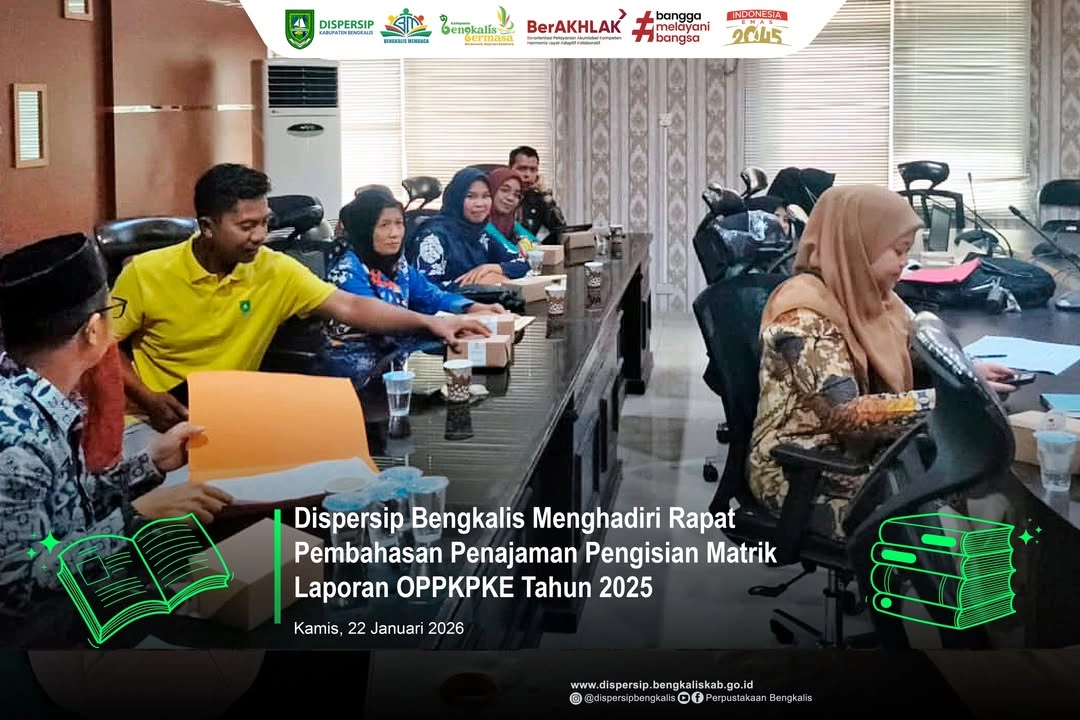 Dispersip Bengkalis Menghadiri Rapat Pembahasan Penajaman Pengisian Matrik Laporan OPPKPKE Tahun 2025
